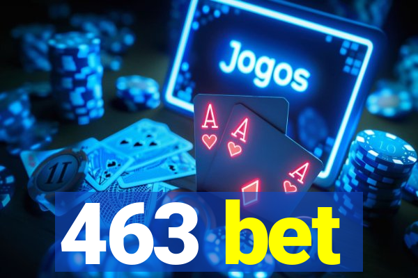 463 bet